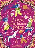E-Book (epub) Love Is My Favorite Color von Nina Laden