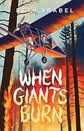 E-Book (epub) When Giants Burn von Beth Vrabel