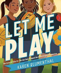 E-Book (epub) Let Me Play von Karen Blumenthal