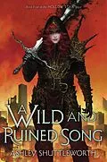 E-Book (epub) A Wild and Ruined Song von Ashley Shuttleworth