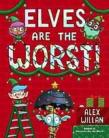Fester Einband Elves Are the Worst! von Alex Willan