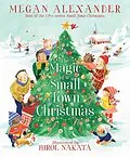 E-Book (epub) The Magic of a Small Town Christmas von Megan Alexander