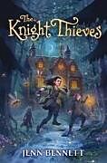 Couverture cartonnée The Knight Thieves de Jenn Bennett