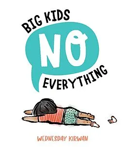 E-Book (epub) Big Kids No Everything von Wednesday Kirwan