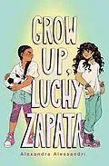 E-Book (epub) Grow Up, Luchy Zapata von Alexandra Alessandri
