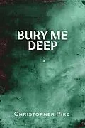 E-Book (epub) Bury Me Deep von Christopher Pike