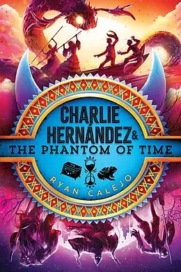 E-Book (epub) Charlie Hernández & the Phantom of Time von Ryan Calejo
