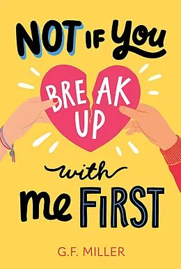 E-Book (epub) Not If You Break Up with Me First von G. F. Miller