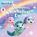 E-Book (epub) Celebrate Narwhalicorn Day! von Patty Michaels