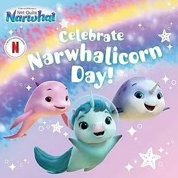 E-Book (epub) Celebrate Narwhalicorn Day! von Patty Michaels