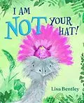 E-Book (epub) I Am Not Your Hat! von Lisa Bentley