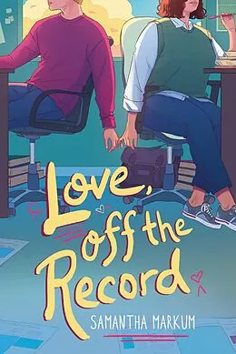 E-Book (epub) Love, Off the Record von Samantha Markum
