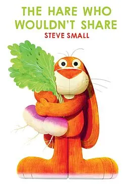 E-Book (epub) The Hare Who Wouldn't Share von Steve Small