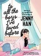 Kartonierter Einband To All the Boys I've Loved Before the Graphic Novel von Jenny Han