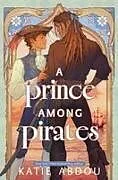 Fester Einband A Prince Among Pirates von Katie Abdou