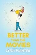 Fester Einband Better Than the Movies (Collector's Edition) von Lynn Painter