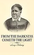 E-Book (epub) From the Darkness Cometh the Light von Lucy A. Delaney