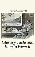 E-Book (epub) Literary Taste and How to Form It von Arnold Bennett