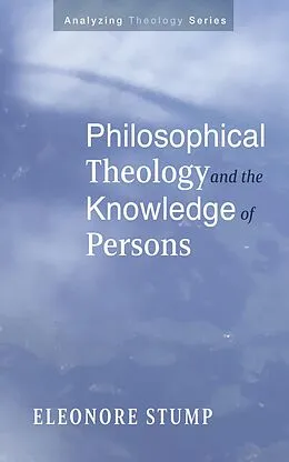 E-Book (epub) Philosophical Theology and the Knowledge of Persons von Eleonore Stump