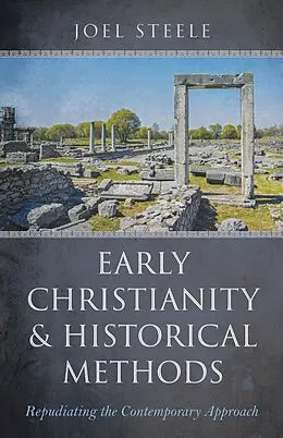 E-Book (epub) Early Christianity and Historical Methods von Joel Steele