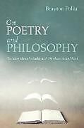 Couverture cartonnée On Poetry and Philosophy de Brayton Polka