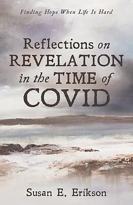 E-Book (epub) Reflections on Revelation in the Time of COVID von Susan E. Erikson