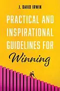 E-Book (epub) Practical and Inspirational Guidelines for Winning von J. David Irwin