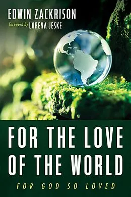 E-Book (epub) For the Love of the World von Edwin Zackrison