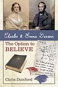 E-Book (epub) Charles and Emma Darwin: The Option to Believe von Chris Dunford