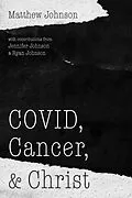 E-Book (epub) COVID, Cancer, and Christ von Matthew Johnson