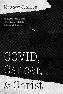 E-Book (epub) COVID, Cancer, and Christ von Matthew Johnson