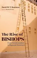 E-Book (epub) The Rise of Bishops von David W. T. Brattston