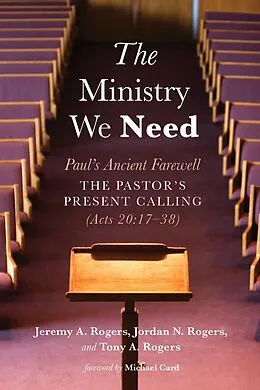 E-Book (epub) The Ministry We Need von Jeremy A. Rogers, Jordan N. Rogers, Tony A. Rogers