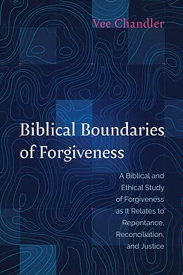 E-Book (epub) Biblical Boundaries of Forgiveness von Vee Chandler