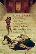 E-Book (epub) Cardinal Hugh of St. Cher's Commentary on Jesus' Parable of Dives and Lazarus (Luke 16:19-31) von Robert J. Karris