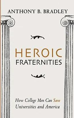 E-Book (epub) Heroic Fraternities von Anthony B. Bradley