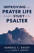 E-Book (epub) Improving Your Prayer Life through a Study of the Psalter von Randall C. Bailey