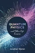 E-Book (epub) Quantum Physics and Other Life Lessons von Jonathan Warren