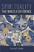 Couverture cartonnée Spirituality That Makes a Difference de Charles R. Kniker