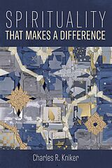 eBook (epub) Spirituality That Makes a Difference de Charles R. Kniker