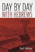 E-Book (epub) Day by Day with Hebrews von Don E. Atkinson