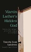 Livre Relié Martin Luther's Hidden God de Timothy Scott Landrum