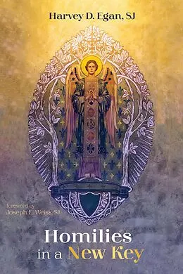 E-Book (epub) Homilies in a New Key von Harvey D. Sj Egan