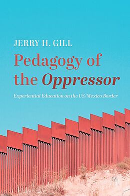 E-Book (epub) Pedagogy of the Oppressor von Jerry H. Gill