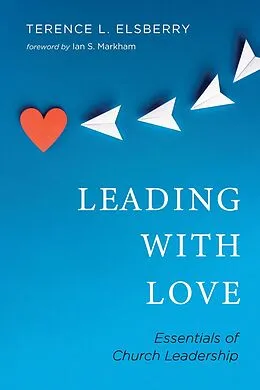 E-Book (epub) Leading with Love von Terence L. Elsberry