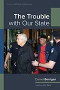 E-Book (epub) The Trouble with Our State von Daniel Berrigan