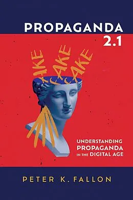 E-Book (epub) Propaganda 2.1 von Peter K. Fallon