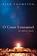 ePUB O Come Emmanuel von Alex Thompson