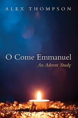 ePUB O Come Emmanuel von Alex Thompson