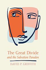 eBook (epub) The Great Divide and the Salvation Paradox de David P. Griffith